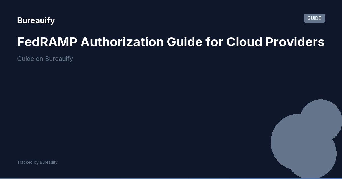 FedRAMP Authorization Guide for Cloud Providers | Bureauify