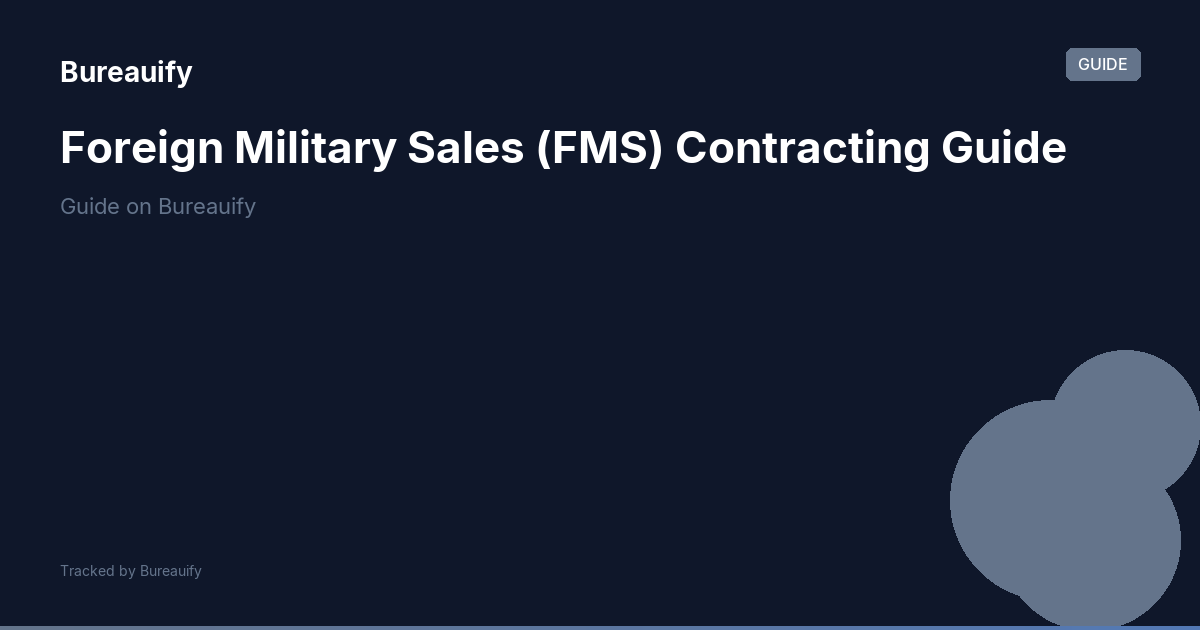 Foreign Military Sales (FMS) Contracting Guide | Bureauify