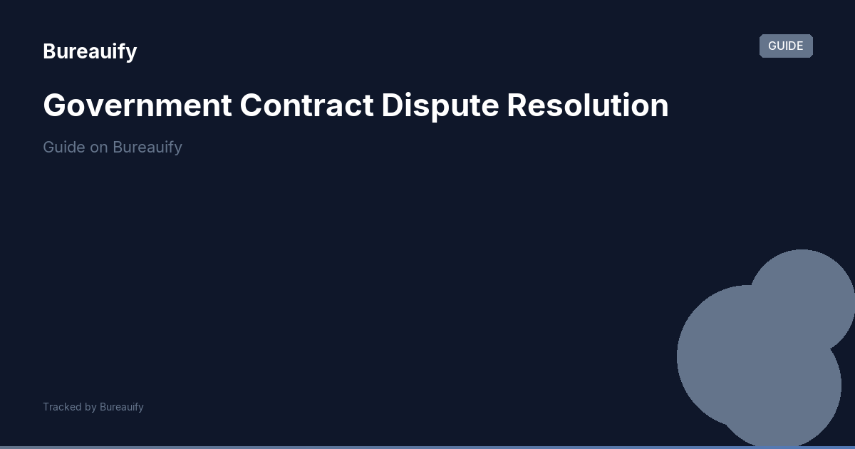 Government Contract Dispute Resolution | Bureauify