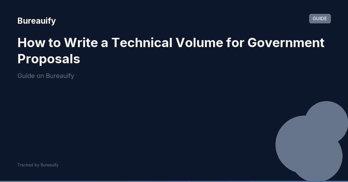 How to Write a Technical Volume for Government Proposals | Bureauify