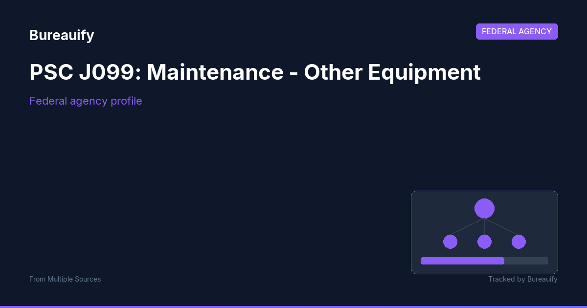 PSC J099: Maintenance - Other Equipment | Bureauify