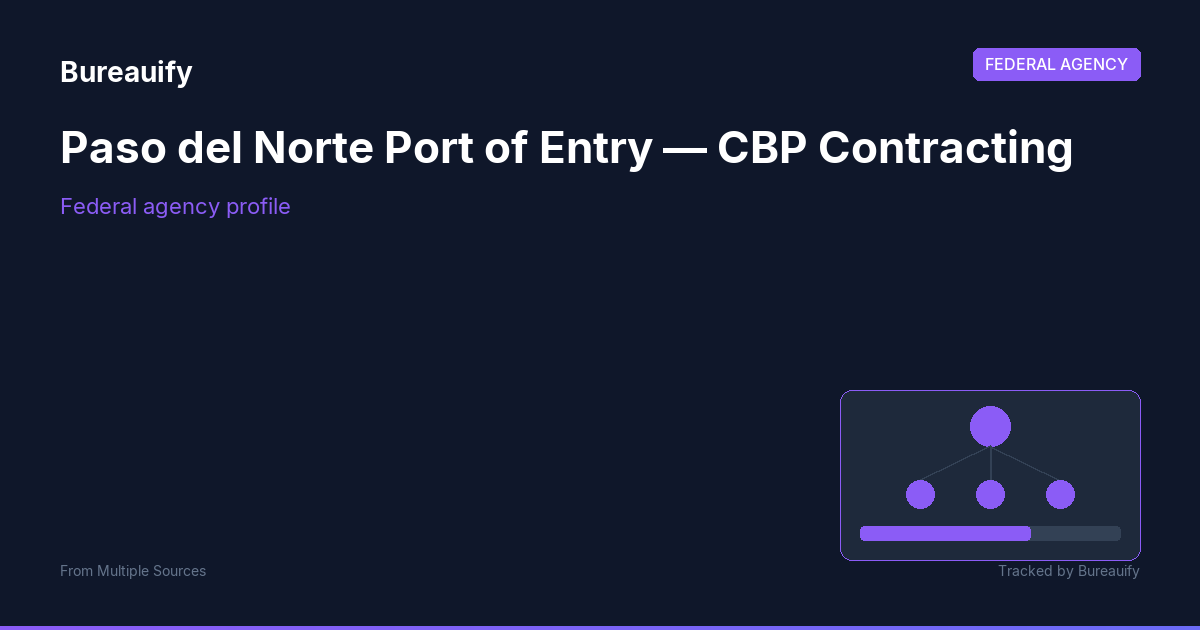 Paso del Norte Port of Entry — CBP Port of Entry Contracting | Bureauify