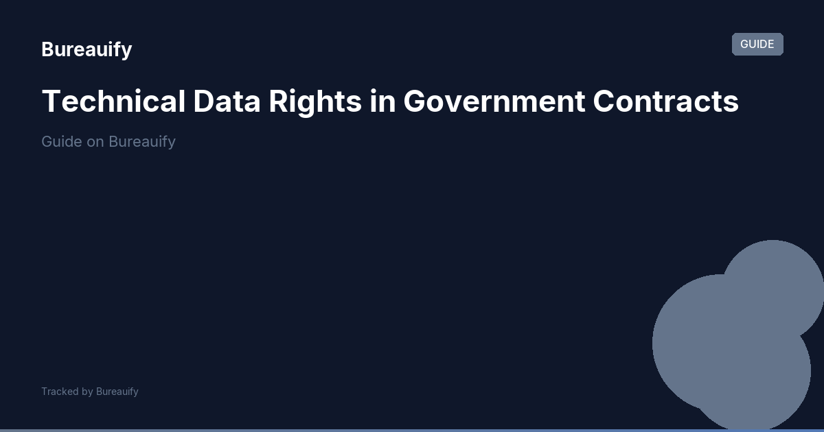 Technical Data Rights in Government Contracts | Bureauify